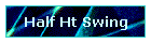 Half Ht Swing